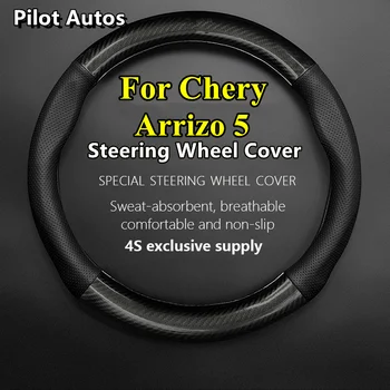 Chery Arrızo 5 için Arrızo5 direksiyon kılıfı Hakiki Deri Karbon Fiber Araba direksiyon kılıfı Kadın Erkek Yaz Kış